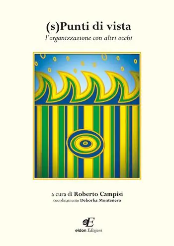 Ultime Pezzi (S)Punti di vista. L‘organizzazione con altri occhi
