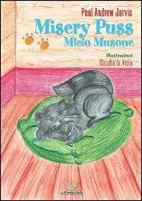 Ultima Occasione Misery Puss-Micio Musone. Ediz. bilingue