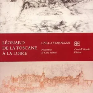 Léonard de la Toscane à la Loire. Ediz. francese Solo Oggi