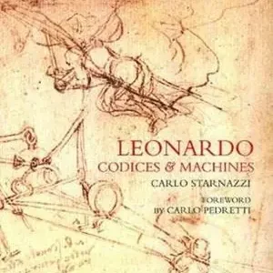 Leonardo codices & machines. Ediz. illustrata Scelto Dai Clienti