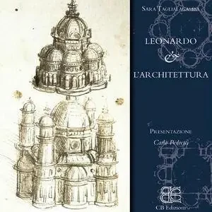 Leonardo & l‘architettura. Ediz. illustrata Nuovo Arrivo
