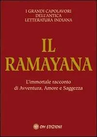 Il ramayana. L‘immortale racconto di avventura, amore e saggezza Economico