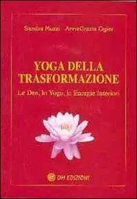 Yoga della trasformazione. Le dee, lo yoga, le energie interiori Promozione Esclusiva