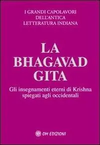 Occasione Imperdibile La Bhagavad Gita. Spiegata agli occidentali