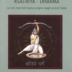Ksatriya-dharma. Le arti marziali hanno origine dagli antichi veda Promozione