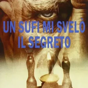 Un sufi mi svelò il segreto Offerta