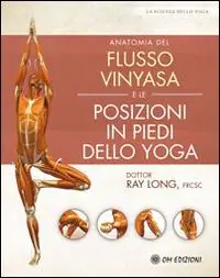 Anatomia del flusso vinyasa e delle posizioni in piedi dello yoga Acquista Ora