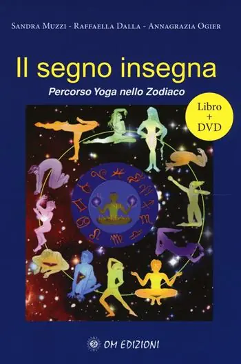 Il segno insegna. Percorso yoga nello zodiaco. Con DVD Occasione