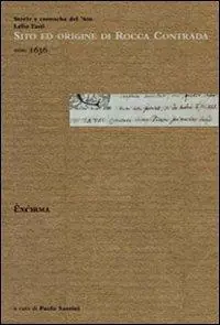 Offerta Speciale Sito ed origine di Rocca Contrada. Storie e cronache del ‘600. Lelio Tasti, anno 1636