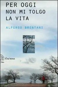 Subito Disponibile Per oggi non mi tolgo la vita