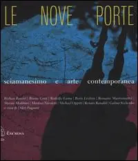 Ultimissimo Modello Le nove porte. Sciamanesimo e arte contemporanea