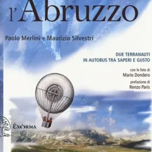 Dove comincia l‘Abruzzo. Due terranauti in autobus tra saperi e gusto Nuovo Arrivo