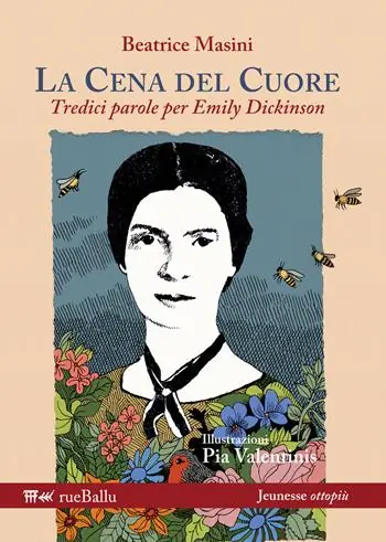 Bestseller La cena del cuore. Tredici parole per Emily Dickinson. Ediz. illustrata
