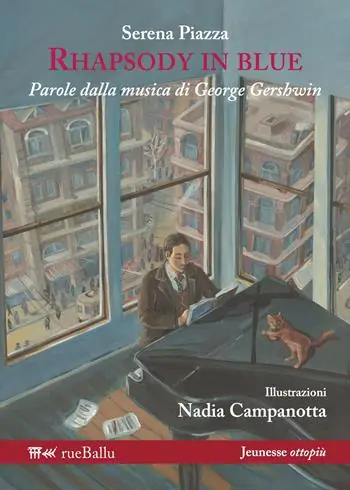 Rhapsody in blue. Parole dalla musica di George Gershwin. Ediz. illustrata Ultima Occasione