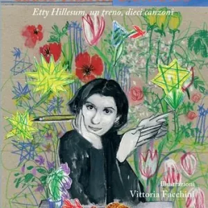 Siamo partiti cantando. Etty Hillesum, un treno, dieci canzoni Soddisfatti O Rimborsati
