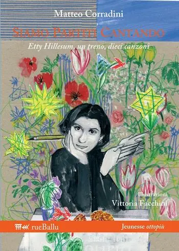 Siamo partiti cantando. Etty Hillesum, un treno, dieci canzoni Soddisfatti O Rimborsati