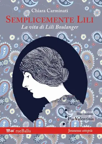 Affare Semplicemente Lili. La vita di Lili Boulanger