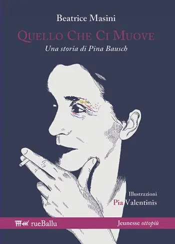 Occasione Imperdibile Quello che ci muove. Una storia di Pina Bausch