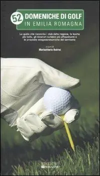 52 domeniche di golf in Emilia Romagna Miglior Prezzo