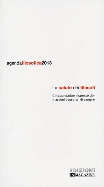 Agenda filosofica 2013. La salute dei filosofi A Buon Prezzo