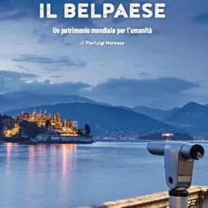 Occasione Il Belpaese. Un patrimonio mondiale per l‘umanità. Ediz. illustrata