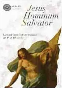 Nuovo Arrivo Jesus Hominum Salvator. La vita di Cristo nell‘arte trapanese dal XV al XIX secolo. Catalogo della mostra (Trapani, 4 luglio-31 ottobre 2009)