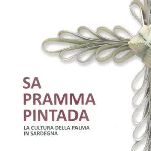 Prezzo Ridotto Sa pramma pintada. La cultura della palma in Sardegna