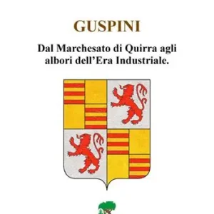 Guspini. Dal Marchesato di Quirra agli albori dell‘era industriale Prezzo Basso