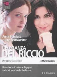 Professionale L‘eleganza del riccio. Letto da Anna Bonaiuto e Alba Rohrwacher. Audiolibro. 6 CD Audio