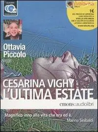 Ultimissimo Modello L‘ ultima estate letto da Ottavia Piccolo. Audiolibro. 4 CD Audio