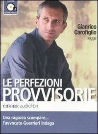 Scelto Dai Clienti Le perfezioni provvisorie letto da Gianrico Carofiglio. Audiolibro. CD Audio formato MP3