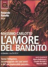 L‘amore del bandito letto da Rolando Ravello. Audiolibro. CD Audio formato MP3 Pagamento Sicuro