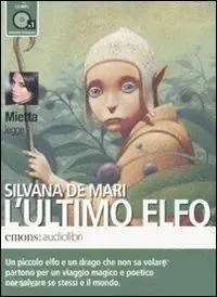 L‘ultimo elfo letto da Mietta. Audiolibro. CD Audio formato MP3 Esclusivo