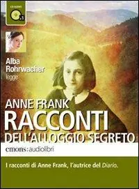 Ultimissimo Modello Racconti dell‘alloggio segreto letto da Alba Rohrwacher. Audiolibro. CD Audio formato MP3