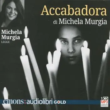 Accabadora letto da Michela Murgia. Audiolibro. CD Audio formato MP3 Ultimissimo Modello