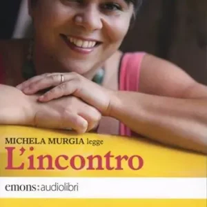 L‘ incontro letto da Michela Murgia. Audiolibro. CD Audio formato MP3. Ediz. integrale Compra Adesso
