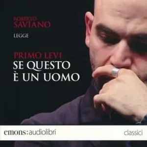 Direttamente Dal Produttore Se questo è un uomo letto da Roberto Saviano. Audiolibro. CD Audio formato MP3