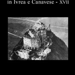 Quaderni medievali sul canavese. Vol. 17 Medioevo in Ivrea e Canavese. Offerta Del Giorno