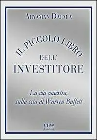 Il piccolo libro dell‘investitore. La via maestra sulla scia di Warren Buffett Prezzo Basso