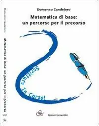 Matematica di base. Un percorso per il precorso Soddisfatti O Rimborsati