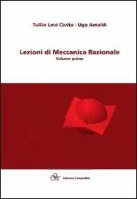 Lezioni di meccanica razionale e complementi alle lezioni di meccanica razionale Solo Oggi