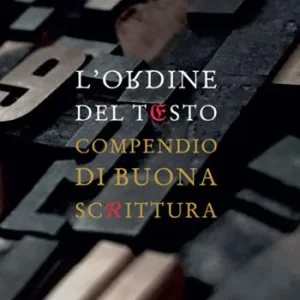 L‘ordine del testo. compendio di buona scrittura Scelto Dai Clienti