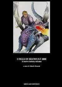 Spedito Oggi I figli di Beowulf 2008. Il nuovo fantasy italiano