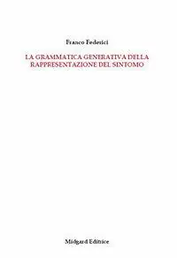Ultime Pezzi La grammatica generativa della rappresentazione del sintomo