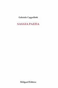 Saggia pazzia Nuova Collezione