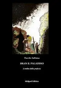 Prezzo Scontato Bran il paladino 2. L‘ombra della profezia