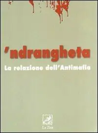 Miglior Prezzo ‘Ndrangheta. La relazione dell‘antimafia