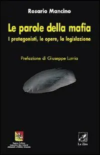 Le parole della mafia. I protagonisti, le opere, la legislazione Scelto Dai Clienti