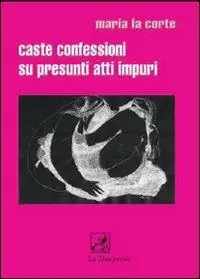 Sconto Caste confessioni su presunti atti impuri