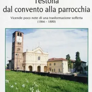 Testona dal convento alla parrocchia. Vicende poco note di una trasformazione sofferta (1866-1880) Consegna Rapida